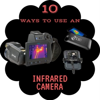 10 Benefits Of An Infrared Camera